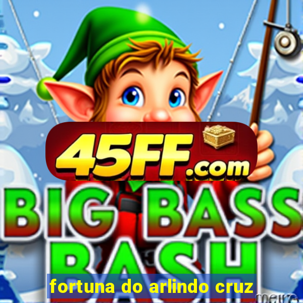 fortuna do arlindo cruz
